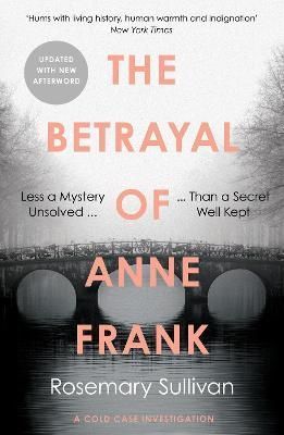 The Betrayal of Anne Frank By Rosemary Sullivan 9780008353872