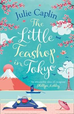 The Little Teashop in Tokyo By Julie Caplin 9780008393090 (Paperback)