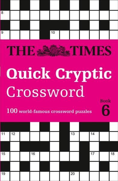 The Times Quick Cryptic Crossword. Book 6 By Richard Rogan (editor)