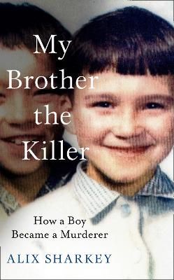My Brother the Killer By Alix Sharkey 9780008411763 (Hardback)