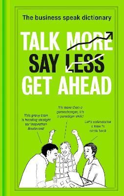 Talk More, Say Less, Get Ahead By HarperCollins (COR) 9780008434137
