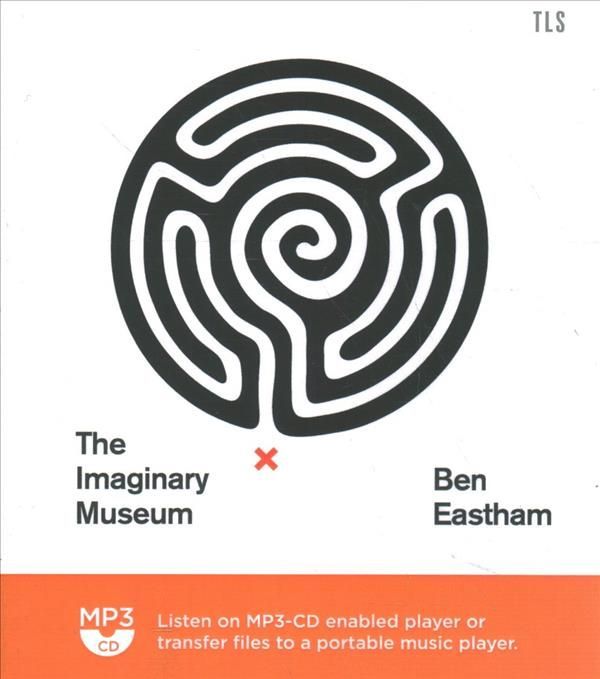 The Imaginary Museum By Ben Eastham (author), Matt Bates (read by)