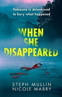 When She Disappeared By Steph Mullin, Nicole Mabry 9780008461270
