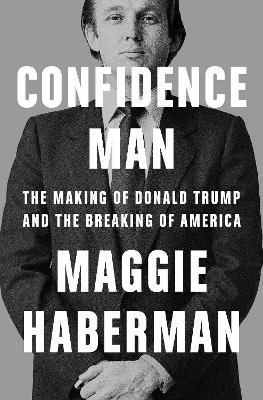 Confidence Man By Maggie Haberman 9780008470180 (Hardback)