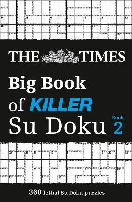 The Times Big Book of Killer Su Doku. Book 2 By The Times Mind Games