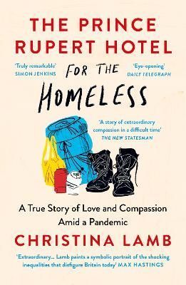 The Prince Rupert Hotel for the Homeless By Christina Lamb (Paperback)