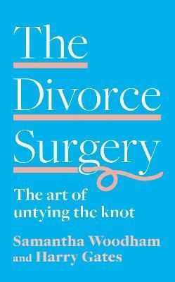 The Divorce Surgery By Samantha Woodham, Harry Gates 9780008505516