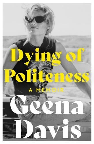 Dying of Politeness By Geena Davis 9780008508159 (Paperback)