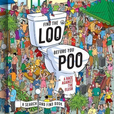 Find the Loo Before You Poo By Jorge Santillan (artist) 9780008547400