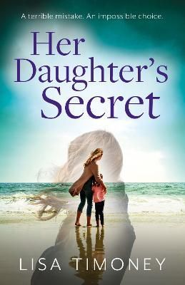 Her Daughter's Secret By Lisa Timoney 9780008553159 (Paperback)