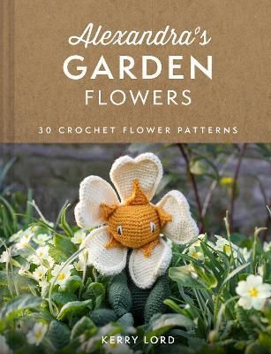 Alexandra's Garden Flowers By Kerry Lord 9780008553999 (Hardback)