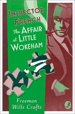 The Affair at Little Wokeham By Freeman Wills Crofts 9780008554248