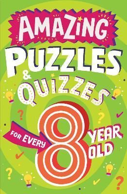 Amazing Quizzes and Puzzles Every 8 Year Old Wants to Play (Paperback)