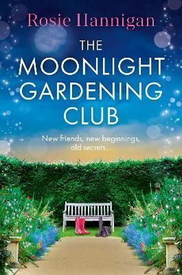 The Moonlight Gardening Club By Rosie Hannigan 9780008599119