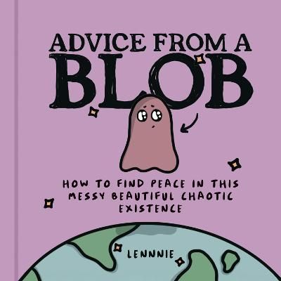 Advice from a Blob By Lennnie 9780008600457 (Hardback)