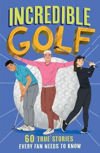 Incredible Golf By Clive Gifford (author), Lu Andrade (illustrator)