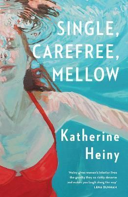 Single, Carefree, Mellow By Katherine Heiny 9780008609160 (Paperback)