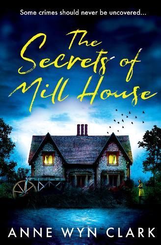 The Secrets of Mill House By Anne Wyn Clark 9780008614119 (Paperback)