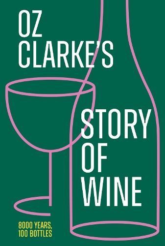 Oz Clarke's Story of Wine By Oz Clarke 9780008621490 (Hardback)
