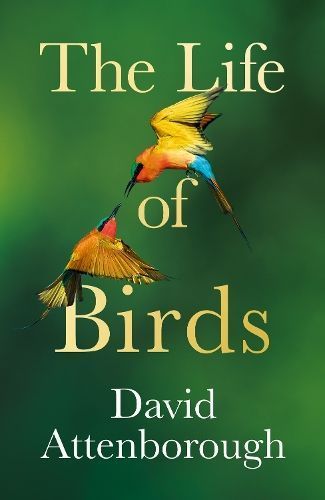 The Life of Birds By David Attenborough 9780008638955 (Hardback)