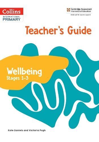 Wellbeing. Teacher's Guide Stages 1-3 By Daniels, Kate 9780008645175
