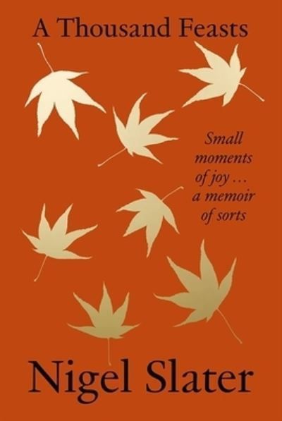 A Thousand Feasts By Nigel Slater 9780008670740 (Hardback)