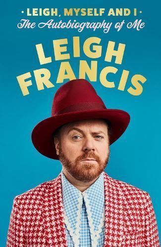 Leigh, Myself and I By Leigh Francis 9780008707019 (Hardback)
