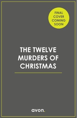 The Twelve Murders of Christmas By Sarah Dunnakey 9780008720032