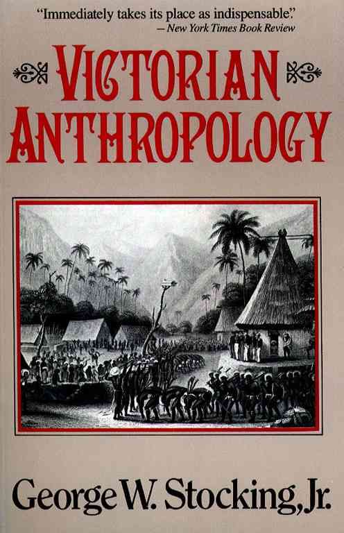 Victorian Anthropology By George Stocking 9780029315514 (Paperback)