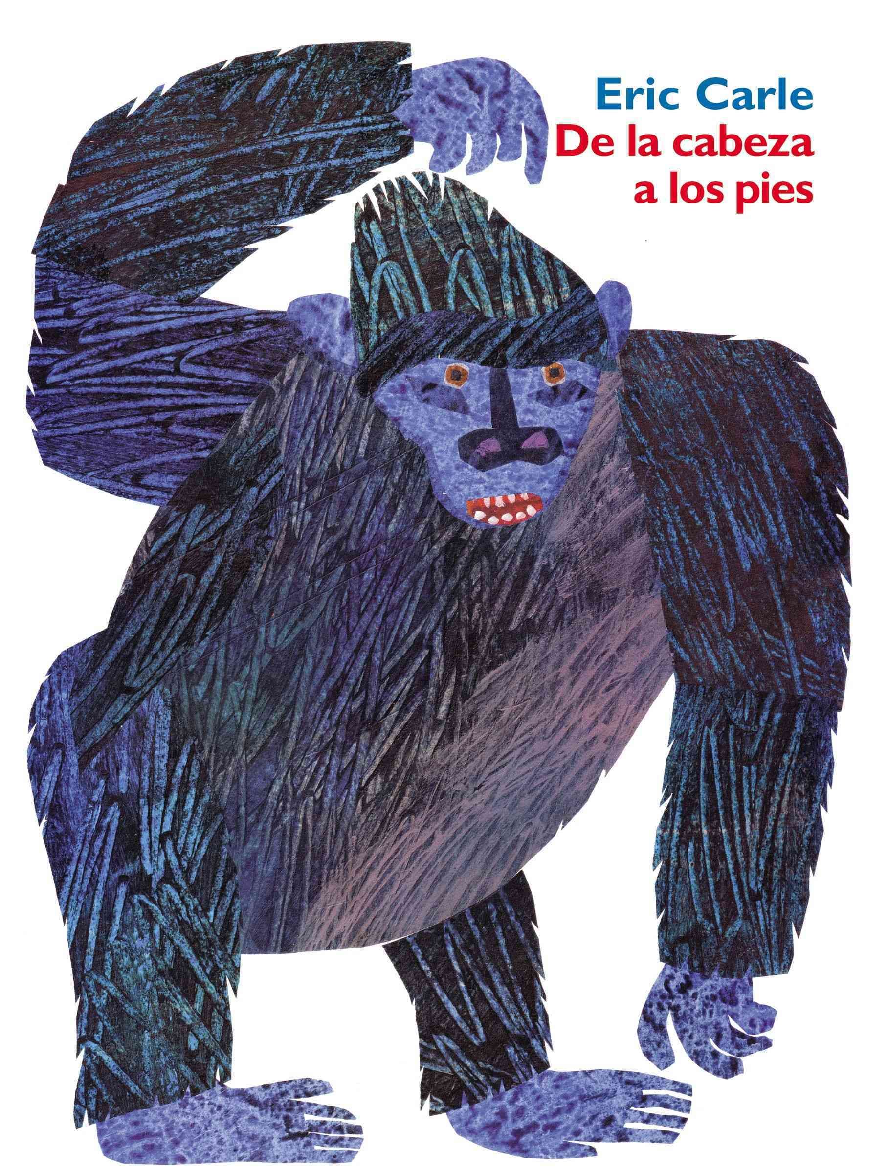 De la cabeza a los pies By Eric Carle 9780060513023 (Hardback)