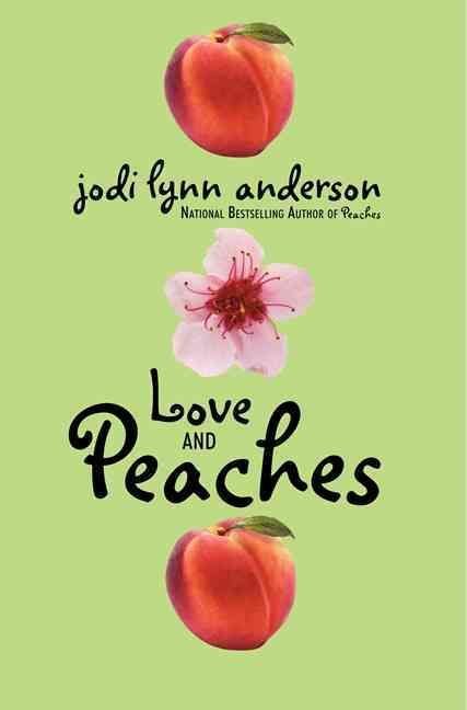 Love and Peaches By Jodi Lynn Anderson 9780060733131 (Paperback)