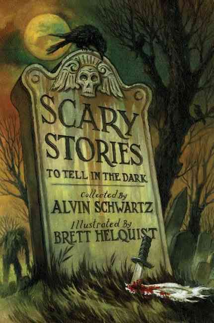 Scary Stories to Tell in the Dark By Alvin Schwartz, Brett Helquist