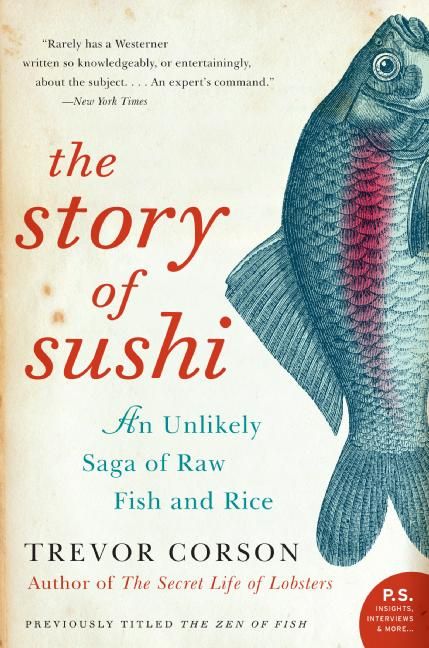 The Story Of Sushi By Trevor Corson 9780060883515 (Paperback)