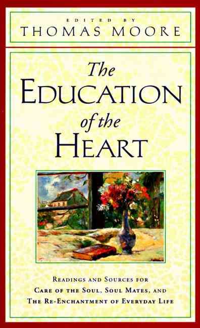 The Education of the Heart By Thomas Moore 9780060928605 (Paperback)
