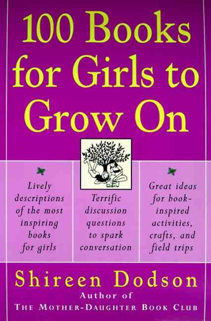 100 Books for Girls to Grow on By Shireen Dodson 9780060957186