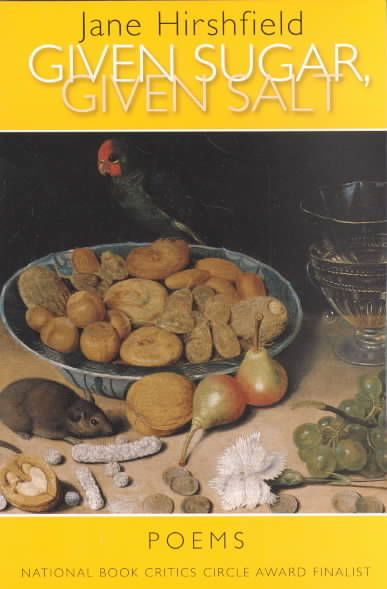 Given Sugar, Given Salt By Jane Hirshfield 9780060959012 (Paperback)