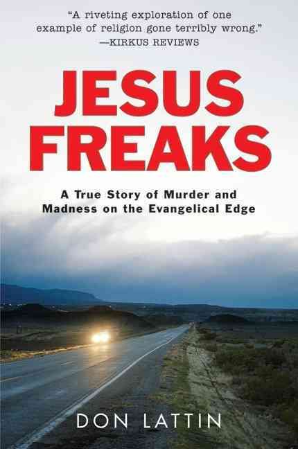Jesus Freaks By Don Lattin 9780061118067 (Paperback)