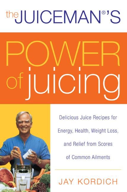 The Juiceman's Power of Juicing By Jay Kordich 9780061153709