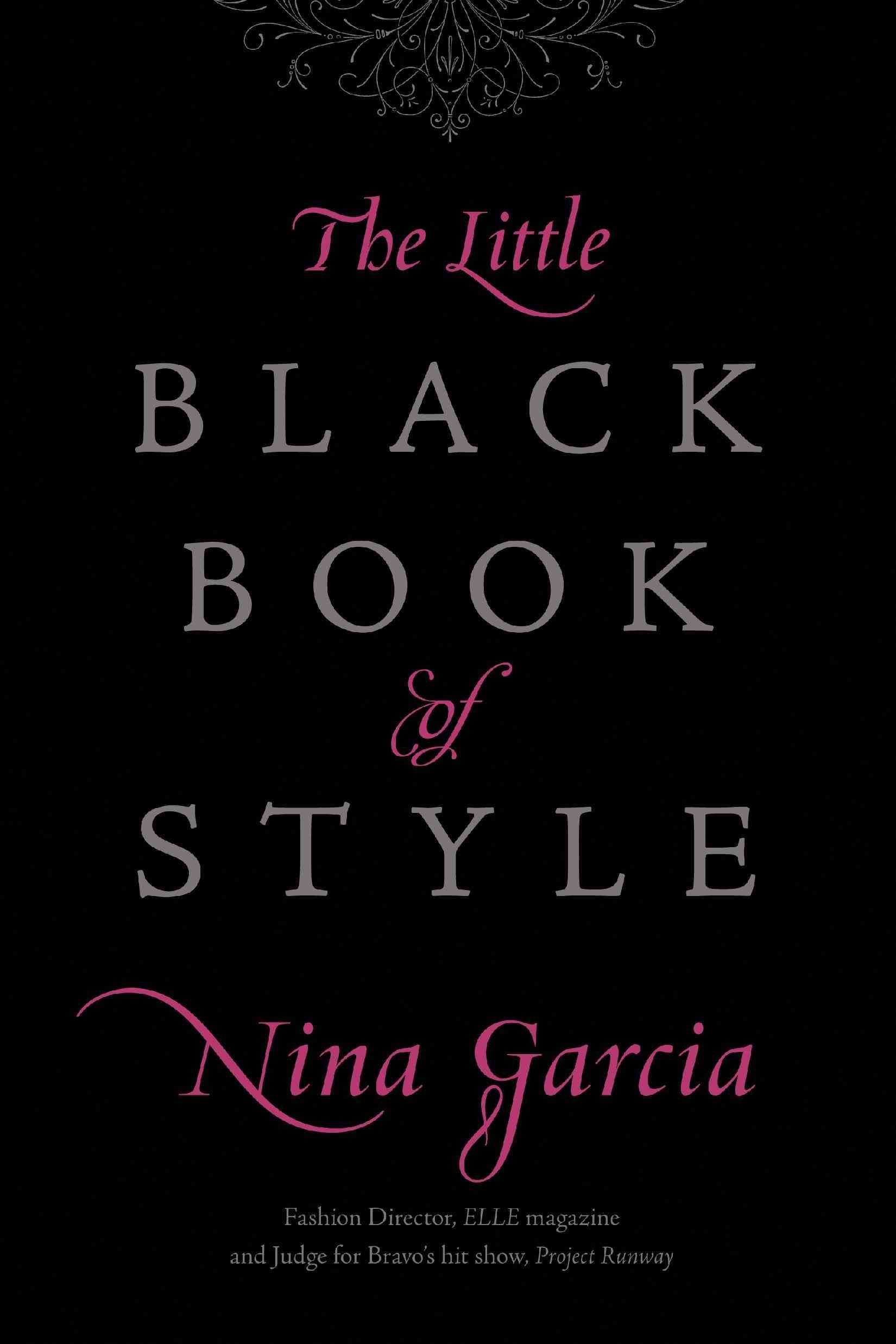 The Little Black Book of Style By Nina Garcia, Ruben Toledo (Hardback)