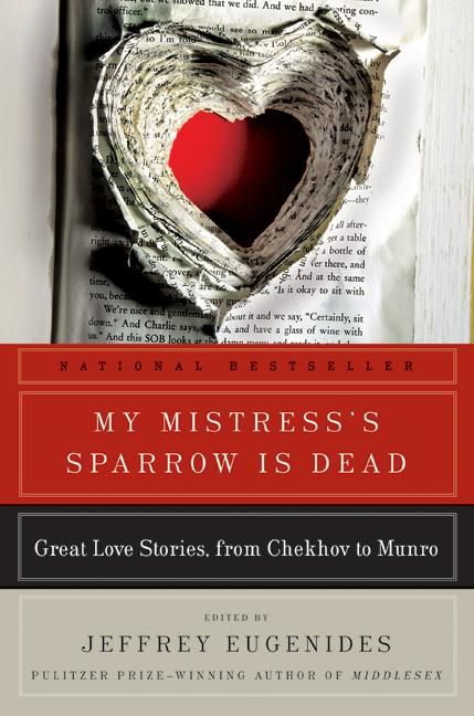 My Mistress's Sparrow Is Dead By Jeffrey Eugenides 9780061240386