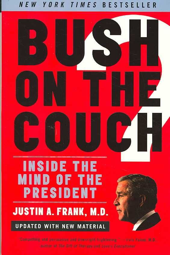 Bush on the Couch Revised Edition By Justin Frank 9780061430657