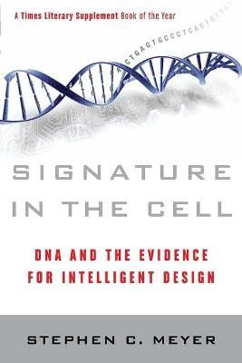 Signature in the Cell By Stephen C. Meyer 9780061472794 (Paperback)