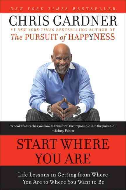 Start Where You Are By Chris Gardner, Mim Eichler Rivas 9780061537127