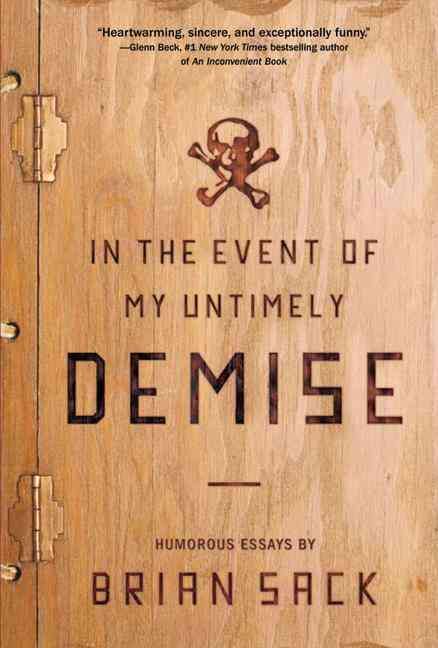 In the Event of My Untimely Demise By Brian Sack 9780061671722