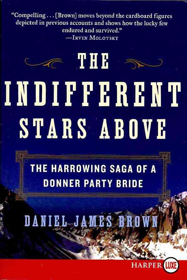 The Indifferent Stars Above: The Harrowing Saga of a Donner Party Bride