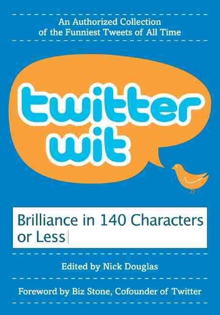 Twitter Wit By Nick Douglas 9780061897276 (Paperback)