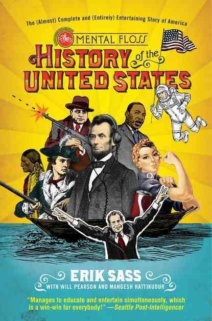 Mental Floss History of the United States, The By Sass, Erik