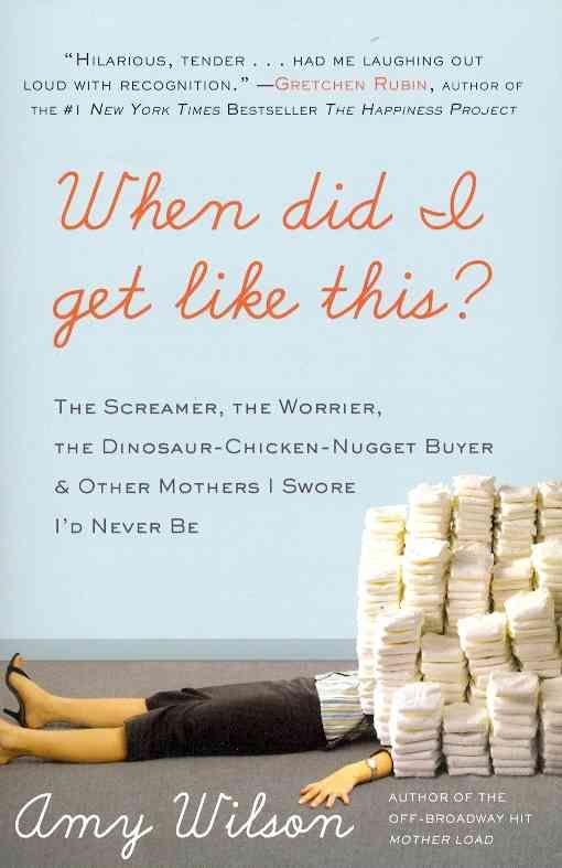 When Did I Get Like This? By Amy Wilson 9780061963964 (Paperback)