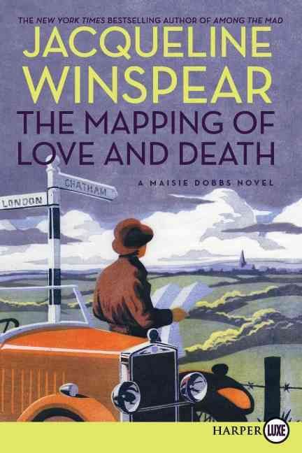 The Mapping of Love and Death By Jacqueline Winspear 9780061987540