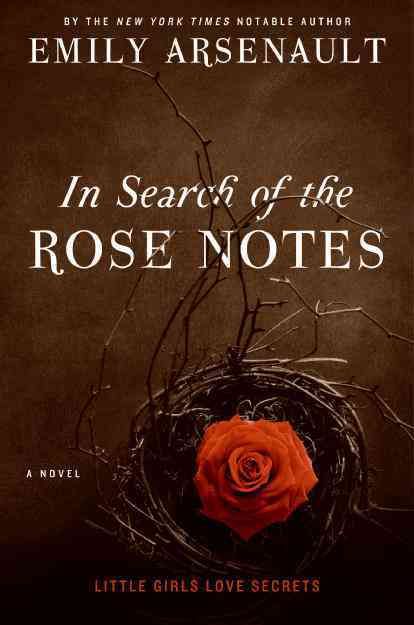 In Search of the Rose Notes By Emily Arsenault 9780062012326